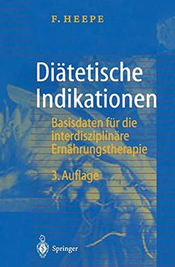 Diätetische Indikationen: Basisdaten für die interdisziplinäre Ernährungstherapie (German Edition)