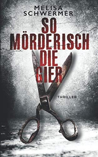 So mörderisch die Gier: Thriller