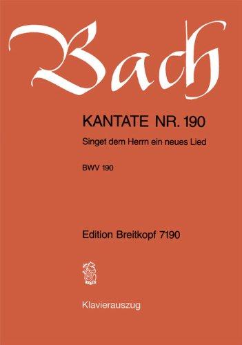 Kantate BWV 190 Singet dem Herrn ein neues Lied - Neujahr - Fest der Beschneidung Christi - Breitkopf Urtext - Klavierauszug (EB 7190)