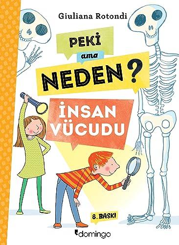 Peki Ama Neden - Insan Vücudu