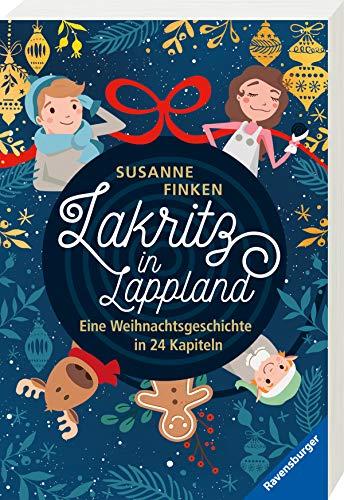 Lakritz in Lappland - Eine Weihnachtsgeschichte in 24 Kapiteln