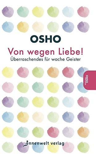 Von wegen Liebe!: Überraschendes für wache Geister