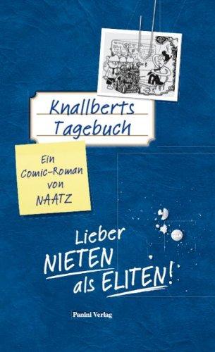 Knallberts Tagebuch, Bd. 3: Lieber Nieten als Eliten