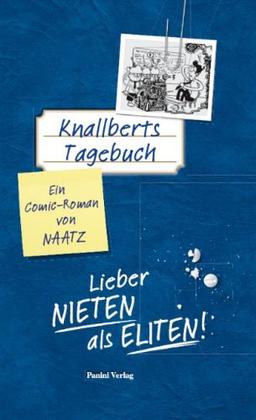 Knallberts Tagebuch, Bd. 3: Lieber Nieten als Eliten