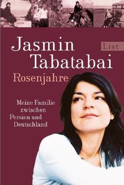 Rosenjahre: Meine Familie zwischen Persien und Deutschland