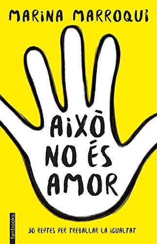 Això no és amor : 30 reptes per treballar la igualtat (No Ficció)