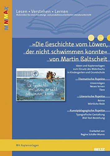 »Der Löwe, der nicht schwimmen konnte« von Martin Baltscheit: Ideen und Materialien zum Einsatz des Bilderbuchs in Kindergarten und Grundschule