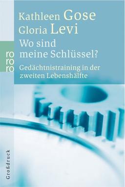 Wo sind meine Schlüssel? Großdruck. Gedächtnistraining in der zweiten Lebenshälfte.