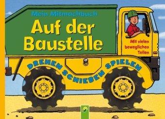 Mein Mitmachbuch - Auf der Baustelle