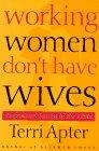 Working Women Don't Have Wives: Professional Success in the 1990s