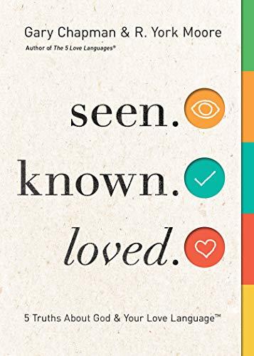 Seen. Known. Loved.: 5 Truths about God and Your Love Language