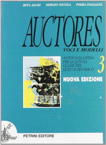 Auctores. Voci e modelli. Antologia latina. Per il Liceo scientifico (Vol. 3)