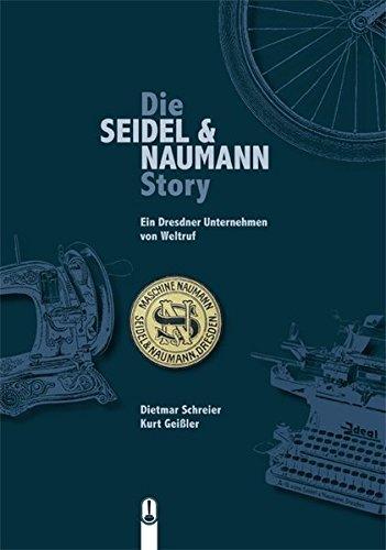 Die SEIDEL & NAUMANN Story: Ein Dresdner Unternehmen von Weltruf