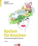 Kochen für Knochen: Feinschmecker-Rezepte gegen die Osteoporose