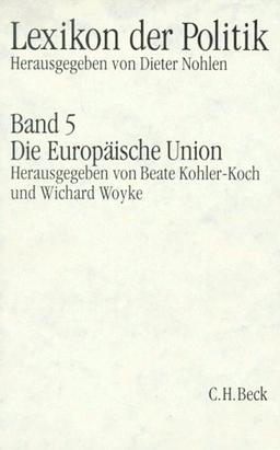 Lexikon der Politik, 7 Bde., Bd.5, Europäische Union