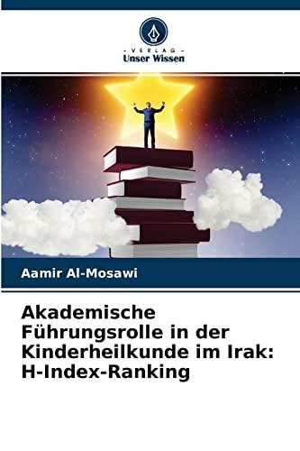 Akademische Führungsrolle in der Kinderheilkunde im Irak: H-Index-Ranking