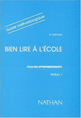 BIEN LIRE A ECOLE. Guide pédagogique, cycle des approfondissements, niveau 1 (Bien Lire a l'Ecole)