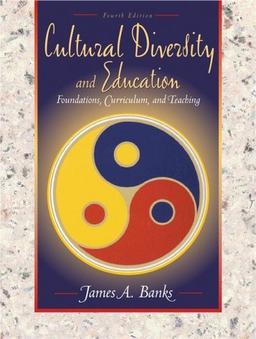 Cultural Diversity and Education: Foundations, Curriculum, and Teaching