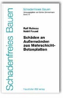 Schadenfreies Bauen Band 19: Schäden an Außenwänden aus Mehrschicht-Betonplatten