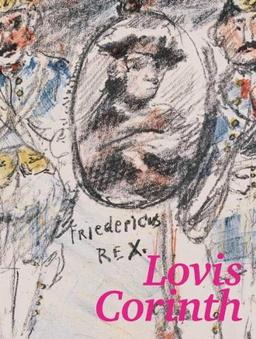 Fridericus Rex: Die Lithographiemappen von Lovis Corinth