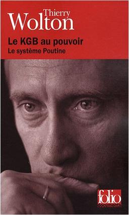 Le KGB au pouvoir : le système Poutine