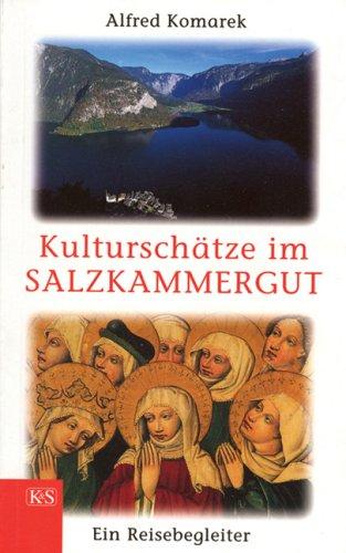 Kulturschätze im Salzkammergut: Ein Reisebegleiter