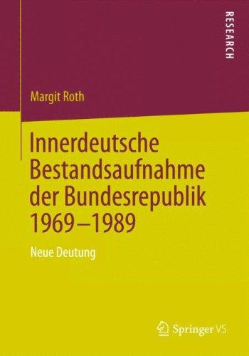 Innerdeutsche Bestandsaufnahme der Bundesrepublik 1969-1989: Neue Deutung