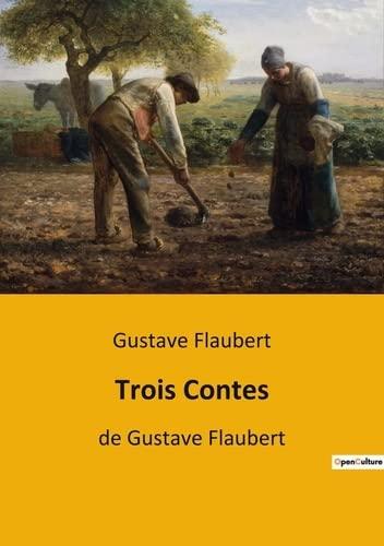 Trois Contes : de Gustave Flaubert