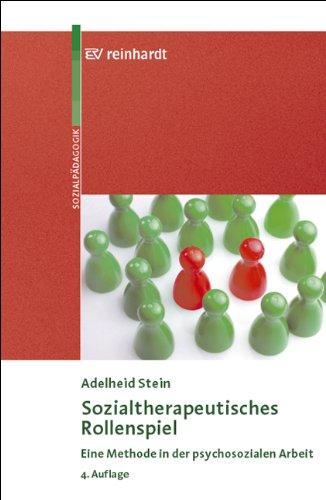 Sozialtherapeutisches Rollenspiel: Eine Methode in der psychosozialen Arbeit