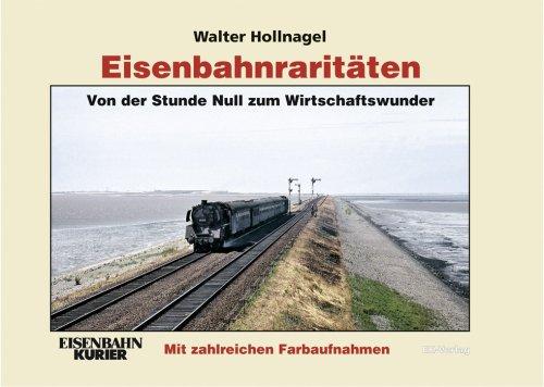 Eisenbahnraritäten:  Von der Stunde Null zum Wirtschaftswunder: Band 2