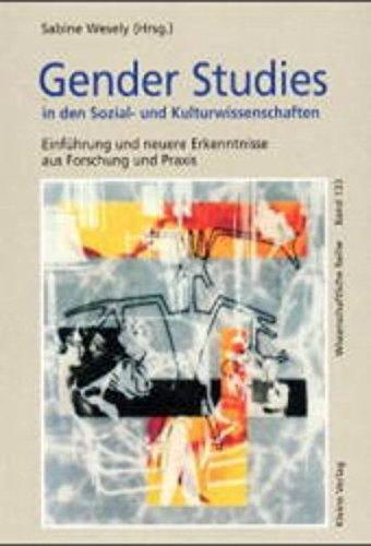 Gender Studies in den Sozial- und Kulturwissenschaften: Einführung und neuere Erkenntnisse aus Forschung und Praxis