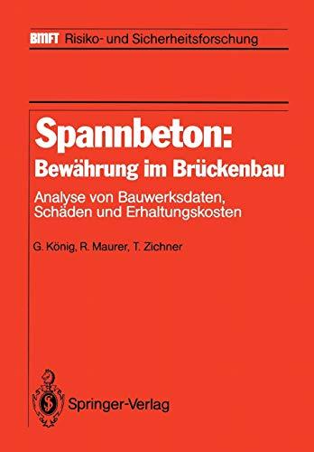 Spannbeton: Bewährung im Brückenbau: Analyse von Bauwerksdaten, Schäden und Erhaltungskosten (BMFT - Risiko- und Sicherheitsforschung)