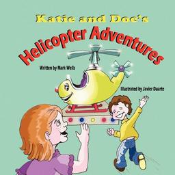 Katie and Doc's Helicopter Adventures