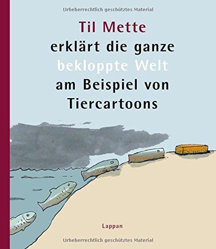 Til Mette erklärt die ganze bekloppte Welt am Beispiel von Tiercartoons