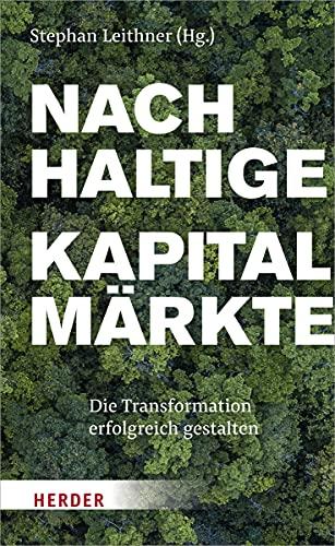 Nachhaltige Kapitalmärkte: Die Transformation erfolgreich gestalten