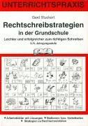 Rechtschreibstrategien in der Grundschule. 3./4. Jahrgangsstufe: Unterrichtspraxis. Leichter und erfolgreicher Schreiben