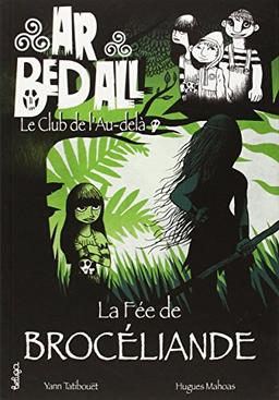 Ar bed all, le club de l'au-delà. Vol. 6. La fée de Brocéliande