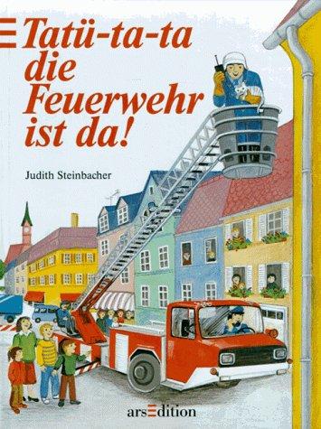 Tatü-ta-ta, die Feuerwehr ist da