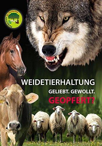 Weidetierhaltung: Geliebt. Gewollt. Geopfert?