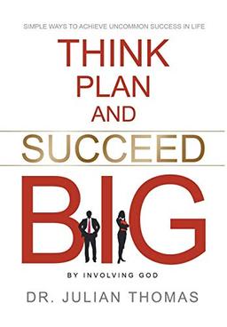 Think, Plan, and Succeed B.I.G. (By Involving God)