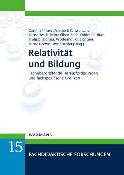 Relativität und Bildung: Fachübergreifende Herausforderungen und fachspezifische Grenzen (Fachdidaktische Forschungen)