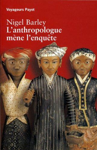 L'anthropologue mène l'enquête