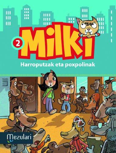 Milki. Harroputzak eta poxpolinak