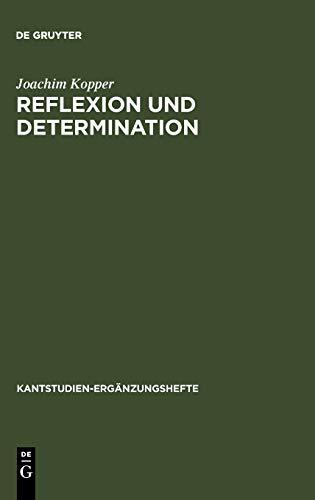 Reflexion und Determination (Kantstudien-Ergänzungshefte, 108, Band 108)