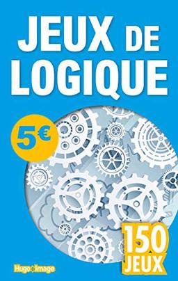 Jeux de logique : 150 jeux