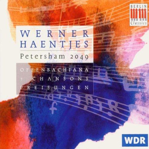 Werner Haentjes (*1923): Offenbachiana / Sieben Chansons nach Jacques Prévert / Petersham 2049 / Preisungen III in 7 Teilen