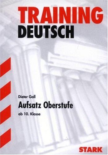 Abitur-Training Deutsch: Deutsch Training. Aufsatz Oberstufe. (Lernmaterialien)