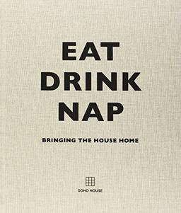 Eat, Drink, Nap: Bringing the House Home