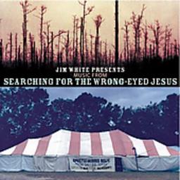 Searching For The Wrong-Eyed Jesus