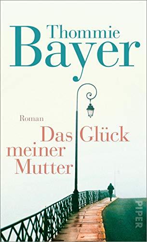 Das Glück meiner Mutter: Roman